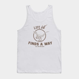 Life Uh, Finds a Way Quote Tank Top